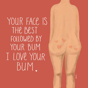 Your Bum Is The Best