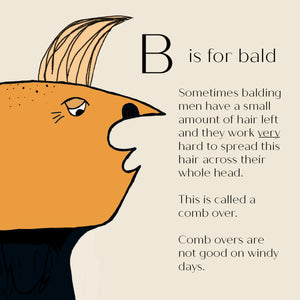 B is for Bald - High Quality Art Print