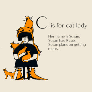 C is for Cat Lady - High Quality Art Print
