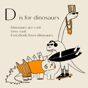 D is for Dinosaurs - High Quality Art Print