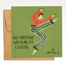 Load image into Gallery viewer, Not Everyone was Kung Fu Fighting
