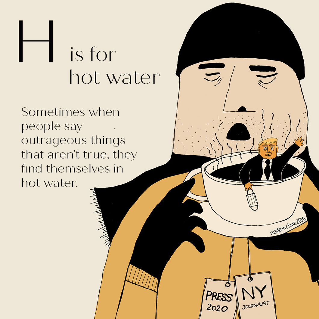 H is for Hot Water - High Quality Art Print