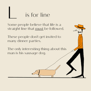 L is for Line - High Quality Art Print
