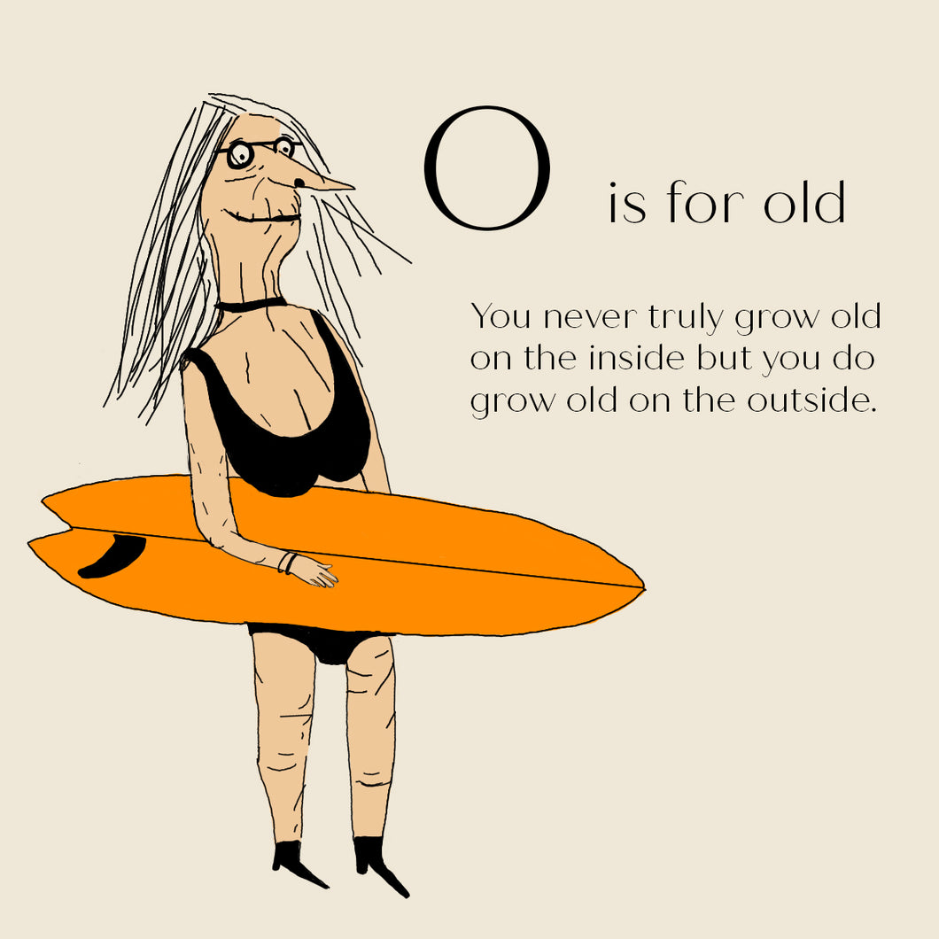 O is for Old - High Quality Art Print