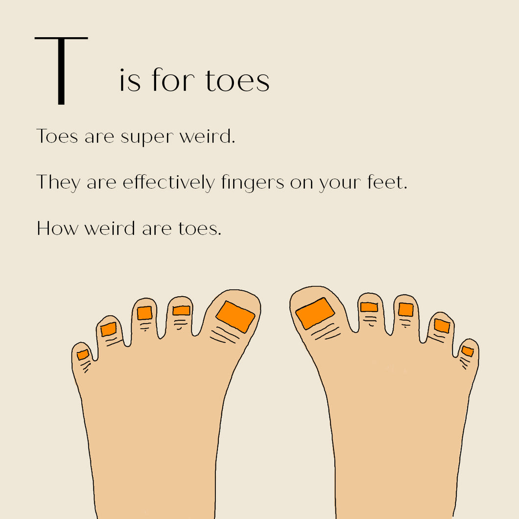 T is for Toes - High Quality Art Print