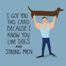 Load image into Gallery viewer, Dogs and Strong Men
