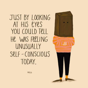 Unusually Self Conscious Today - High Quality Art Print